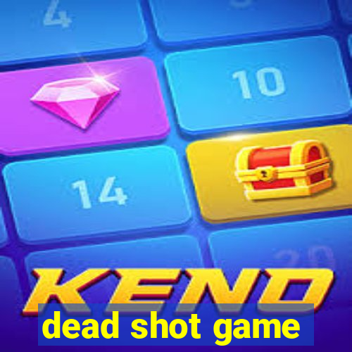 dead shot game